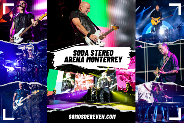 GALERÍA SODA STEREO EN ARENA MONTERREY Somos De Reven