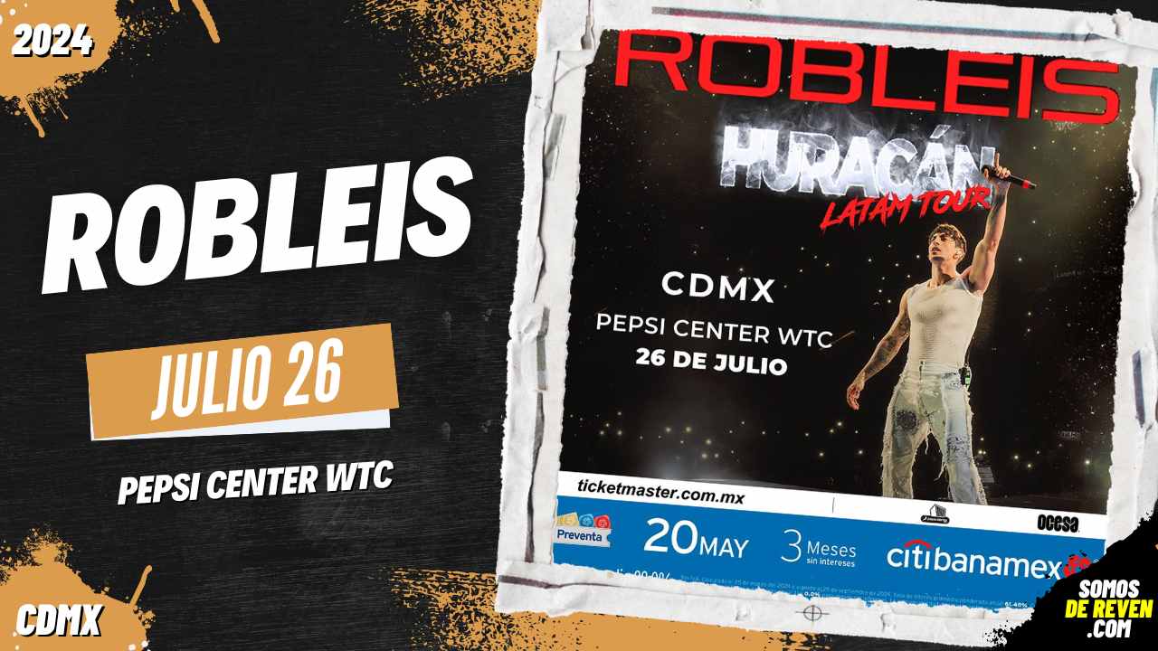 ROBLEIS EN CDMX PEPSI CENTER WTC 2024