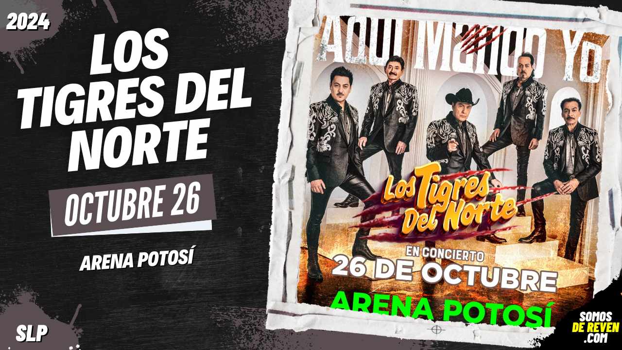 LOS TIGRES DEL NORTE EN SAN LUIS POTOSÍ 2024