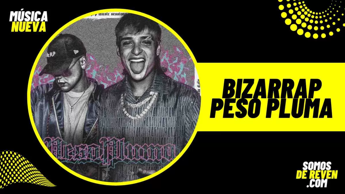 BIZARRAP Y PESO PLUMA