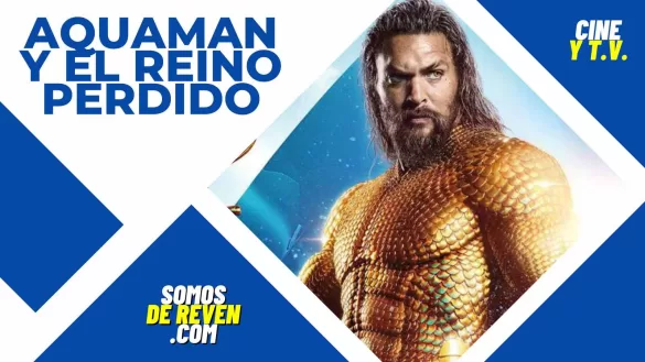 AQUAMAN Y EL REINO PERDIDO