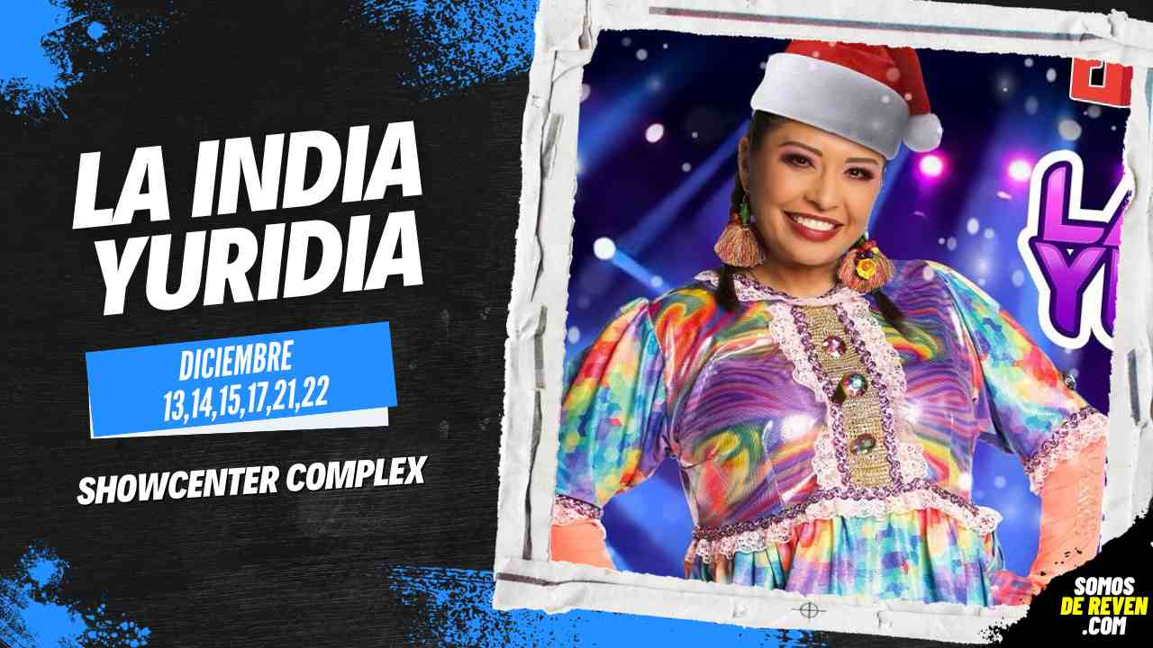 LA INDIA YURIDIA EN SHOWCENTER COMPLEX