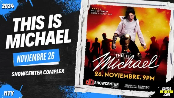 THIS IS MICHAEL EN MONTERREY SHOWCENTER COMPLEX 2024