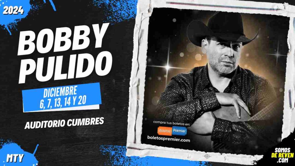 BOBBY PULIDO EN MONTERREY AUDITORIO CUMBRES 2024