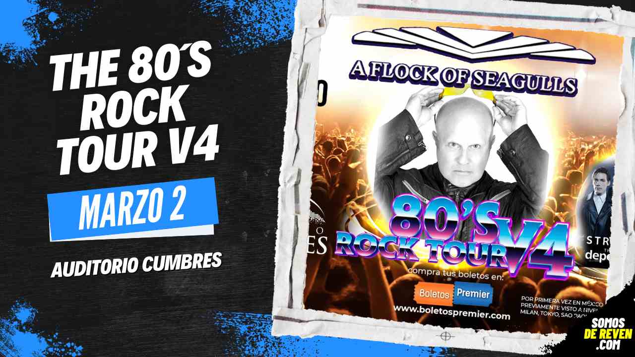 THE 80´S ROCK TOUR 4 EN AUDITORIO CUMBRES