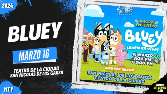 BLUEY EN TEATRO DE LA CIUDAD SAN NICOLÁS DE LOS GARZA 2024