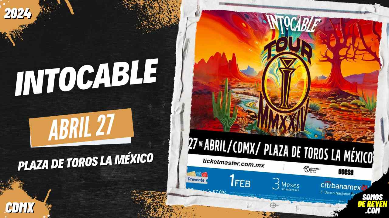 INTOCABLE EN PLAZA DE TOROS LA MÉXICO 2024