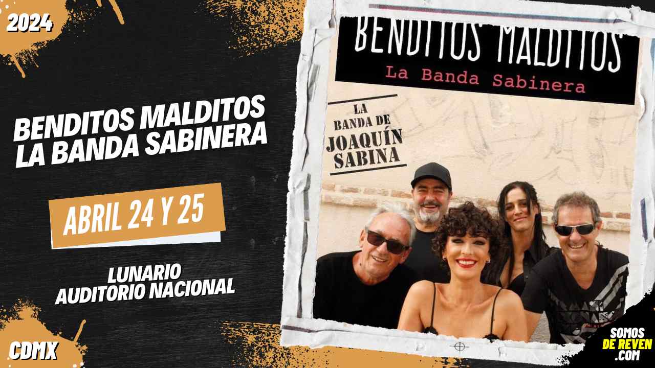 BENDITOS MALDITOS, LA BANDA SABINERA EN LUNARIO DEL AUDITORIO NACIONAL 2024