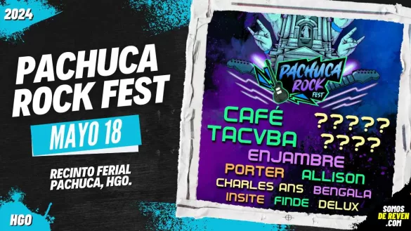 PACHUCA ROCK FEST EN RECINTO FERIAL 2024