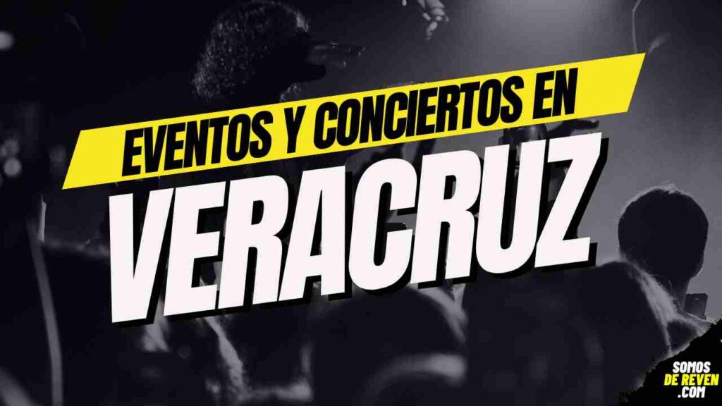 EVENTOS Y CONCIERTOS EN VERACRUZ