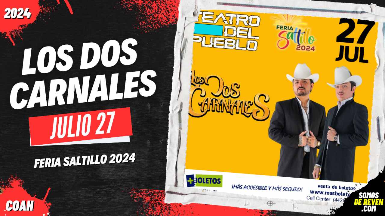 LOS DOS CARNALES EN FERIA SALTILLO 2024