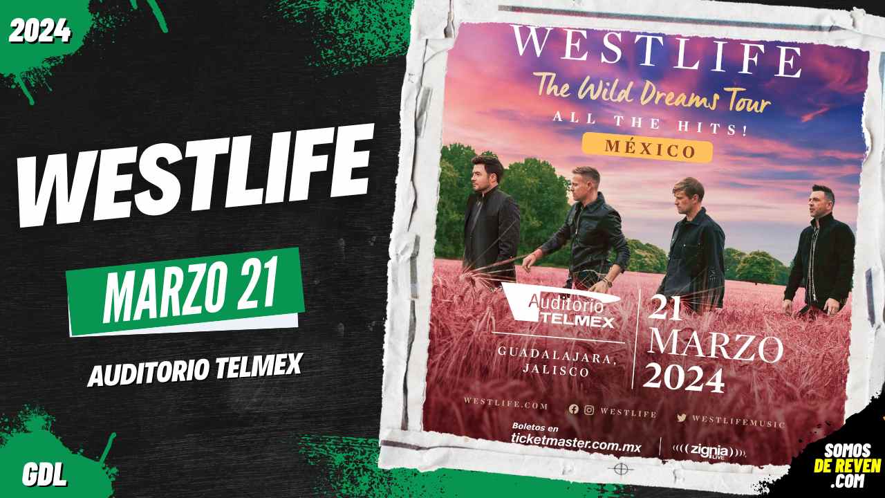 WESTLIFE EN GUADALAJARA AUDITORIO TELMEX 2024