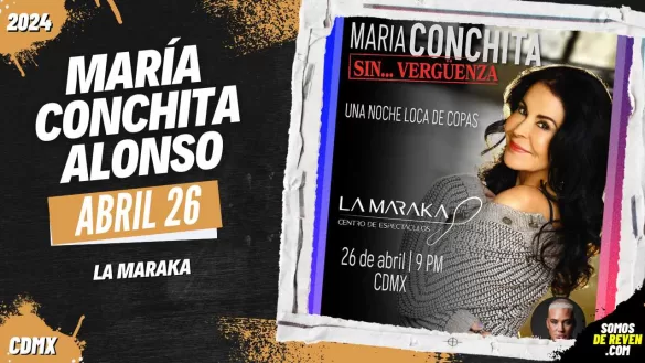 MARÍA CONCHITA ALONSO EN CDMX LA MARAKA 2024