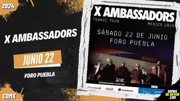 X AMBASSADORS EN CDMX FORO PUEBLA 2024