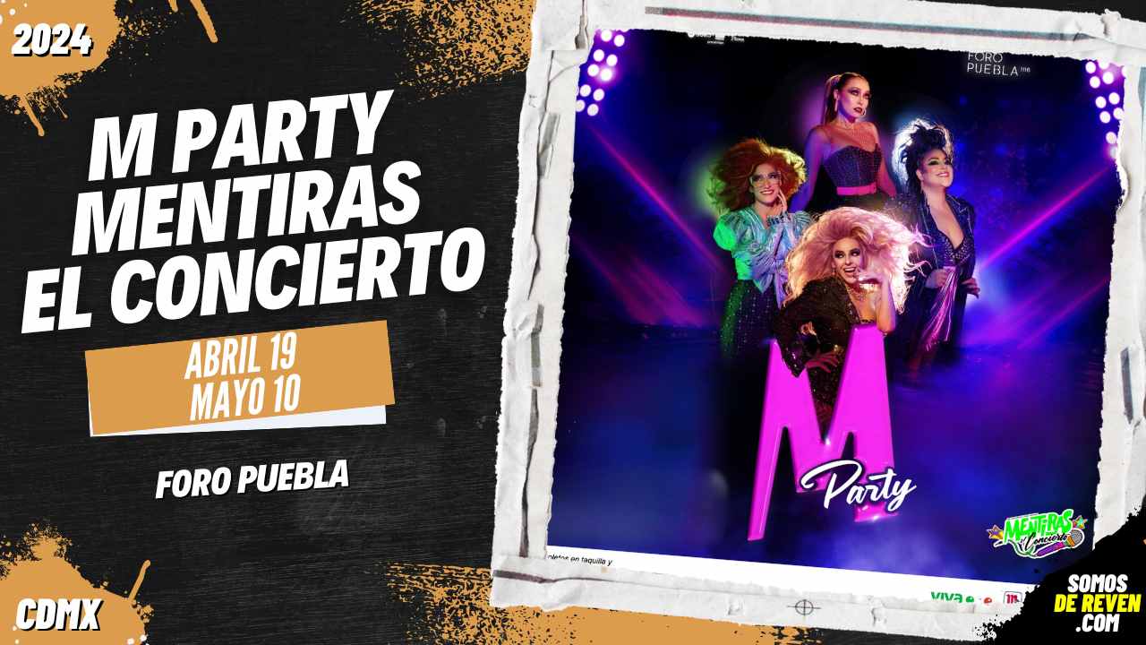 MENTIRAS EL CONCIERTO M PARTY EN CDMX FORO PUEBLA 2024