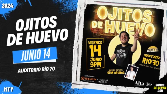 OJITOS DE HUEVO EN MONTERREY AUDITORIO RÍO 70 2024