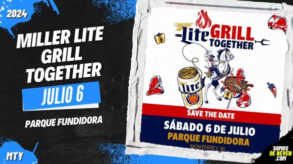 MILLER LITE GRILL TOGETHER EN MONTERREY PARQUE FUNDIDORA 2024