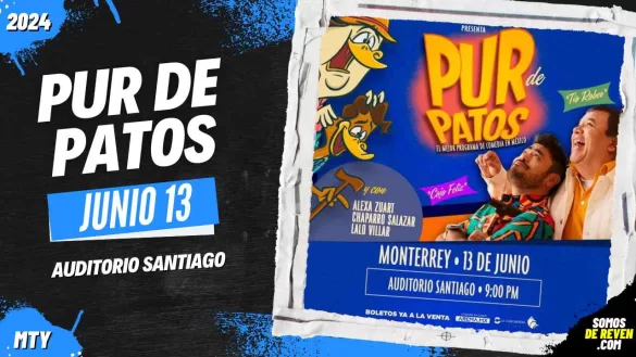 PUR DE PATOS EN MONTERREY AUDITORIO SANTIAGO 2024