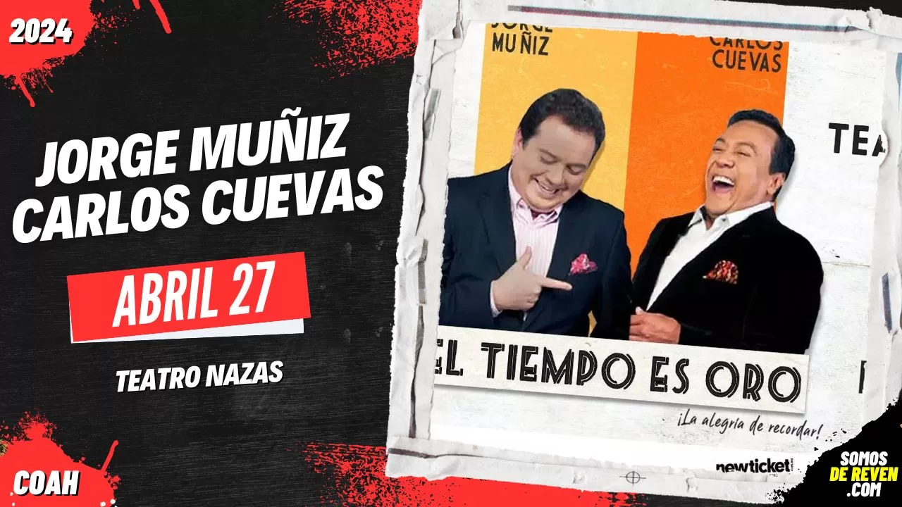 JORGE MUÑIZ Y CARLOS CUEVAS EN TORREÓN TEATRO NAZAS 2024