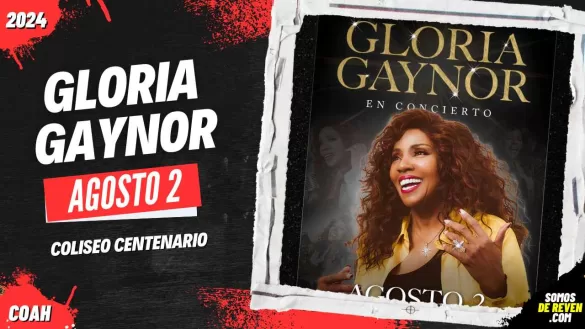 GLORIA GAYNOR EN TORREÓN COLISEO CENTENARIO 2024