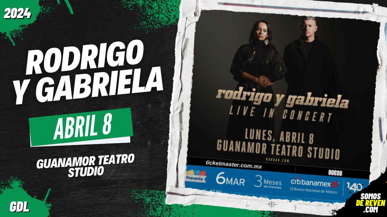 RODRIGO Y GABRIELA EN GUADALAJARA 2024