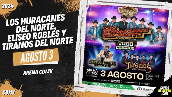 LOS HURACANES DEL NORTE ELISEO ROBLES Y TIRANOS DEL NORTE ARENA CDMX