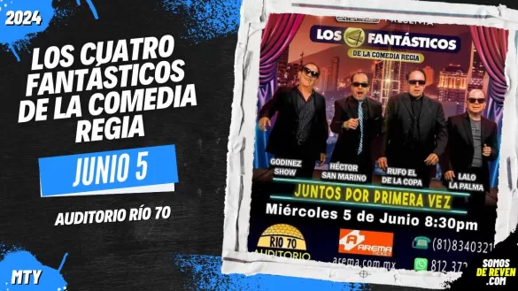 LOS CUATRO FANTÁSTICOS DE LA COMEDIA REGIA EN AUDITORIO RÍO 70 2024