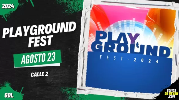 PLAYGROUND FEST EN GUADALAJARA CALLE 2 2024