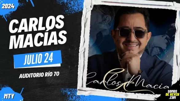 CARLOS MACÍAS EN MONTERREY AUDITORIO RÍO 70 2024