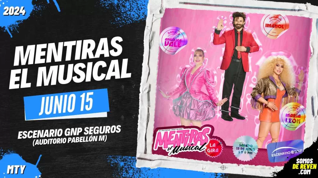 MENTIRAS EL MUSICAL EN MONTERREY ESCENARIO GNP SEGUROS 2024