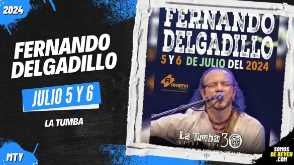 FERNANDO DELGADILLO EN MONTERREY LA TUMBA 2024