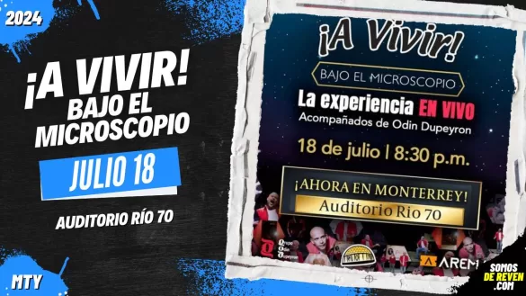 A VIVIR BAJO EL MICROSCOPIO EN MONTERREY AUDITORIO RÍO 70 2024