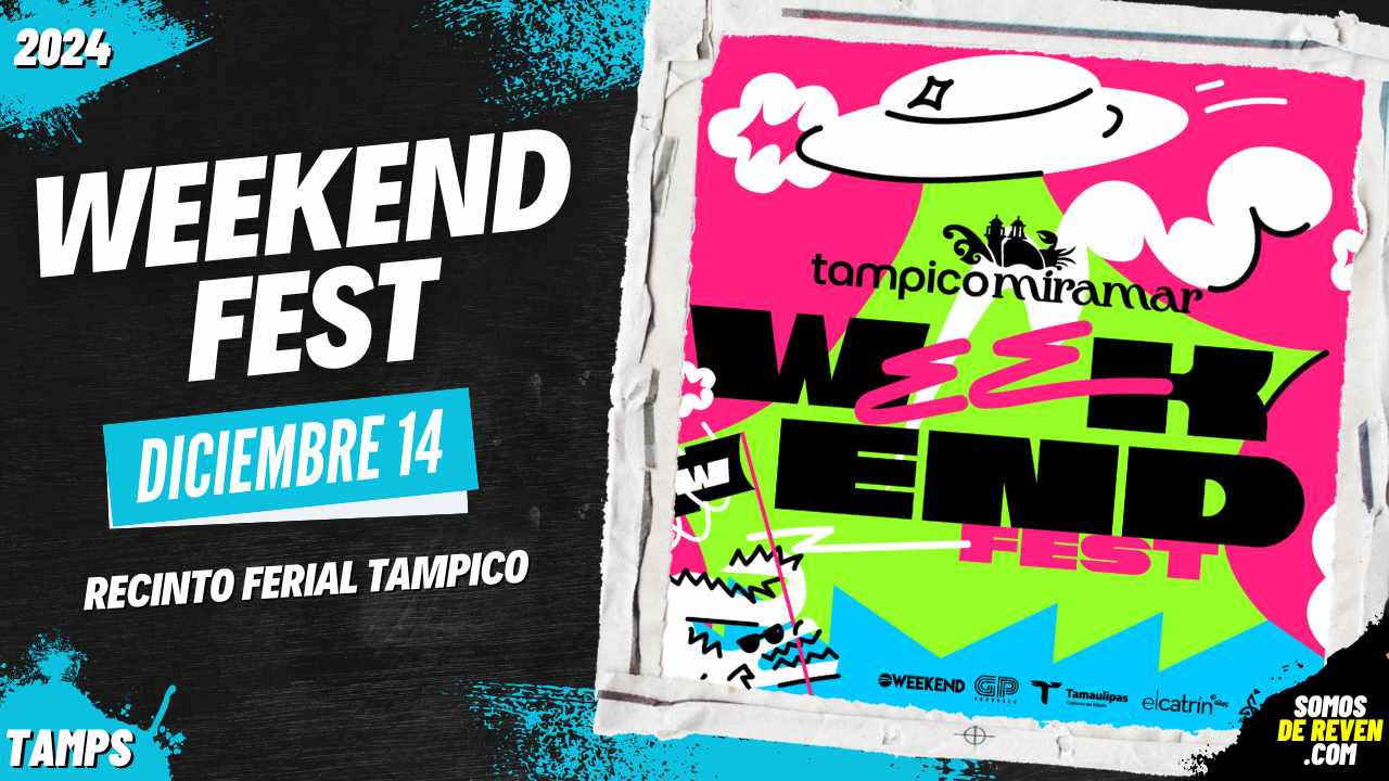 WEEKEND FEST EN TAMPICO 2024