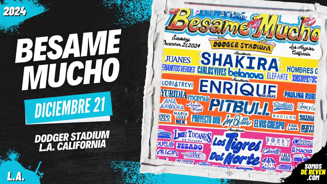 FESTIVAL BESAME MUCHO EN LOS ÁNGELES DODGER STADIUM 2024