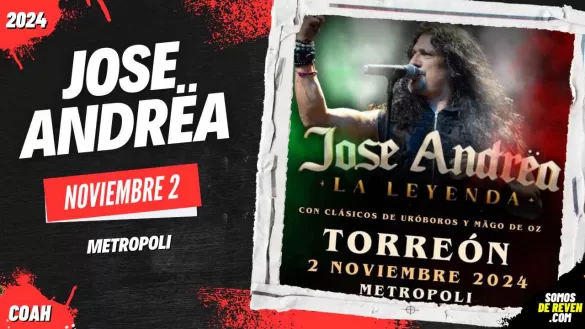 JOSE ANDREA EN TORREÓN METRÓPOLI 2024