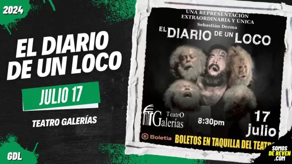 EL DIARIO DE UN LOCO EN GUADALAJARA TEATRO GALERÍAS 2024