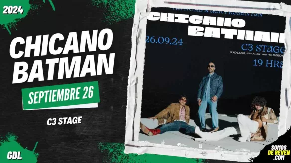 CHICANO BATMAN EN GUADALAJARA C3 STAGE 2024