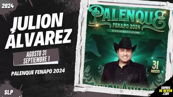 JULION ÁLVAREZ EN SAN LUIS POTOSÍ PALENQUE FENAPO 2024