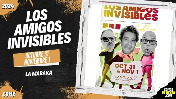 LOS AMIGOS INVISIBLES EN CDMX LA MARAKA 2024