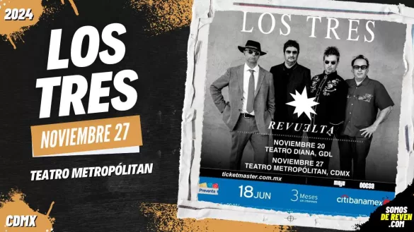 LOS TRES EN CDMX TEATRO METROPÓLITAN 2024