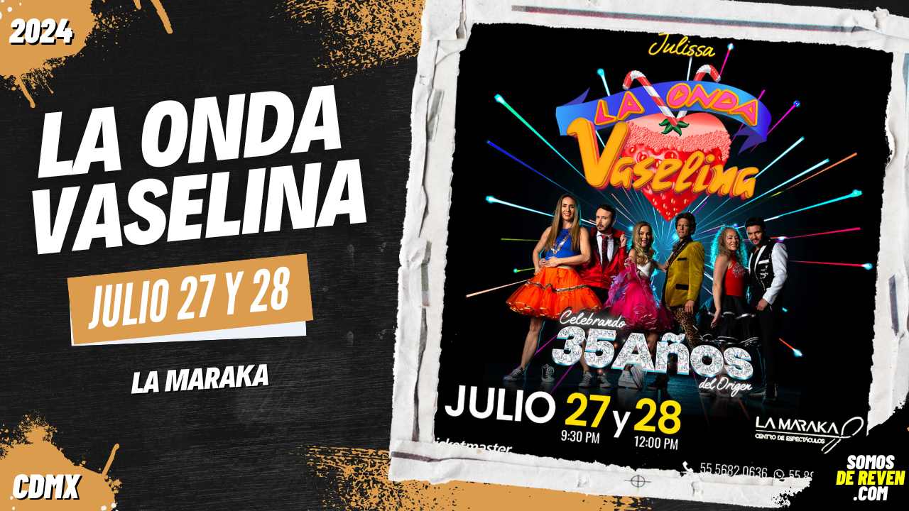 LA ONDA VASELINA EN CDMX LA MARAKA 2024