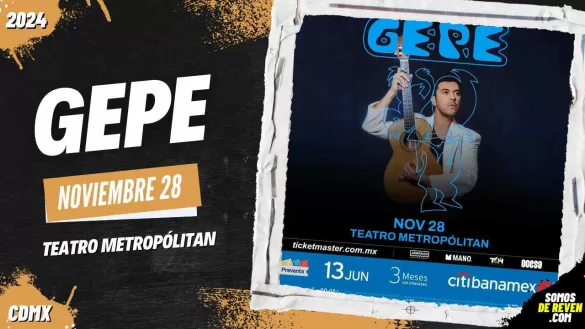 GEPE EN CDMX TEATRO METROPÓLITAN 2024