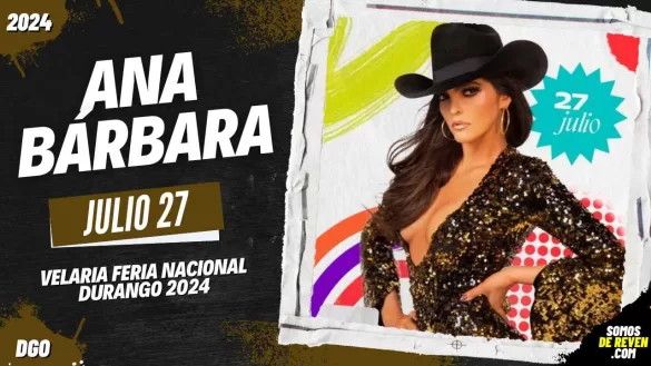 ANA BÁRBARA EN FERIA NACIONAL DURANGO 2024