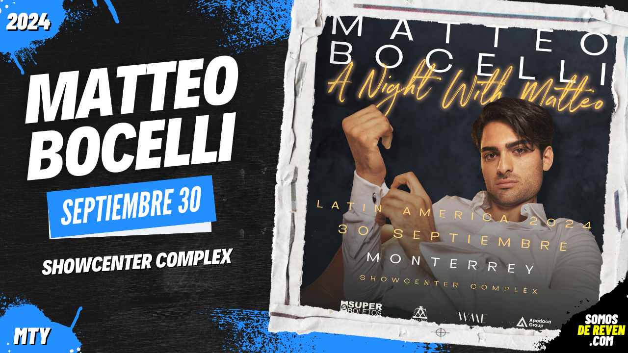 MATTEO BOCELLI EN MONTERREY SHOWCENTER COMPLEX 2024