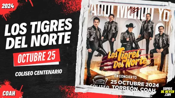 LOS TIGRES DEL NORTE EN TORREÓN COLISEO CENTENARIO 2024