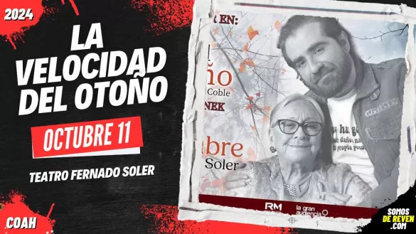 LA VELOCIDAD DEL OTOÑO EN SALTILLO TEATRO FERNANDO SOLER 2024