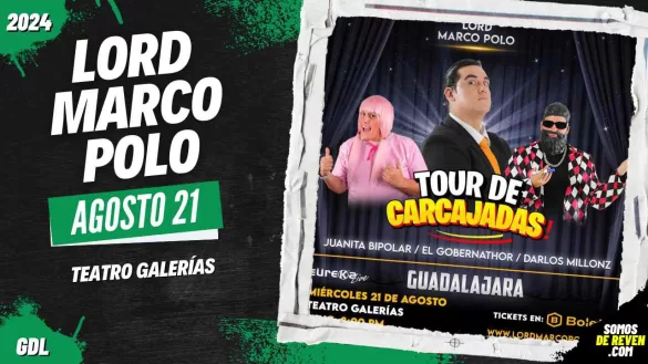 LORD MARCO POLO EN GUADALAJARA TEATRO GALERÍAS 2024