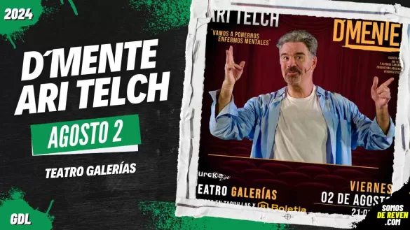 DMENTE CON ARI TELCH EN GUADALAJARA TEATRO GALERÍAS 2024