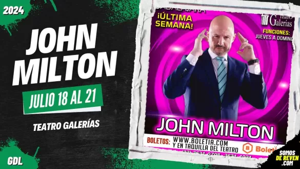 JOHN MILTON EN GUADALAJARA TEATRO GALERÍAS 2024