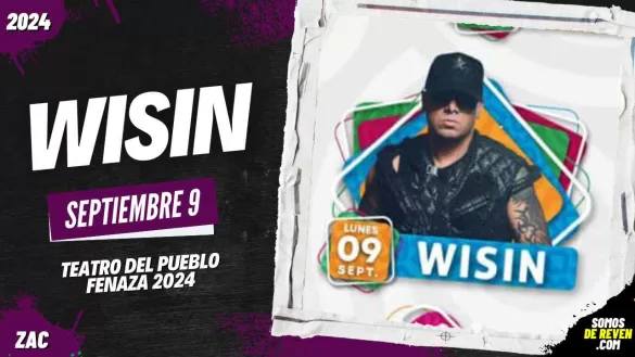 WISIN EN ZACATECAS FENAZA 2024